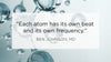 Quote from Ben Johnson MD - Each atom has its own beat and its own frequency. Frequency for Energy in Skincare & Wellness